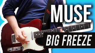 Big Freeze - Muse | Guitar Cover