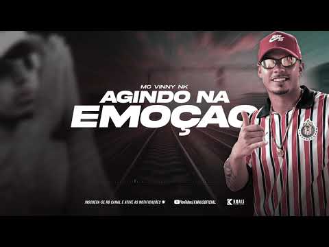 Mc Vinny Nk - Agindo na Emoção ( Dj Koringa Mpc e Petter )