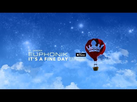 Euphonik FT Zandra - Its A Fine Day (Official Music Video)