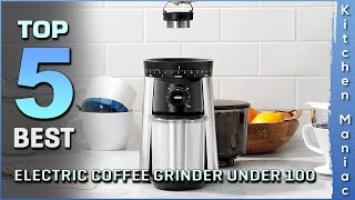 Best Electric Coffee Grinder Under 100 Review 2025 | Top 5 Pick