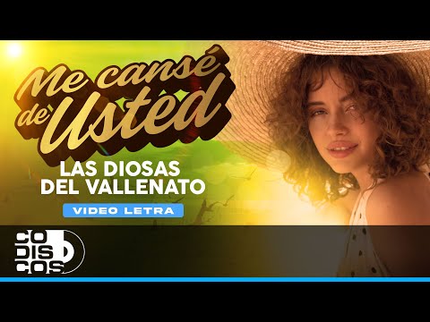 Me Cansé De Usted, Las Diosas del Vallenato - Video Letra