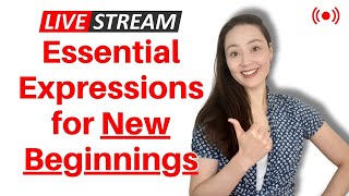 Essential Expressions for NEW BEGINNINGS - increase your vocabulary and speaking fluency