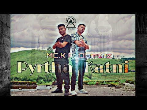 MC.K - Pyrthai Katni ft. Diamonz (Official Video)