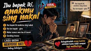 Download lagu IBU BAPAK IKI ANAKMU SING NAKAL FULL ALBUM || IBU LAN BAPAK FULL ALBUM JAWA VIRAL TIKTOK TERBARU mp3
