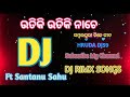 Utki Utki Nach Santanu Sahu Sital Sahu Sambalpuri Dj Song Hrudadj59