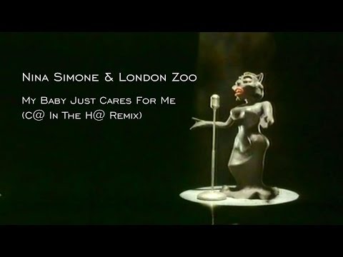 Nina Simone & London Zoo - My Baby Just Cares For Me (C@ In The H@ Remix)