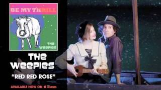 The Weepies - Red Red Rose [Audio]