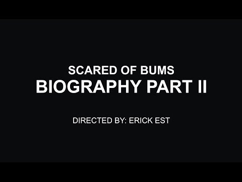 Scared Of Bums - [Official Biography] [Part.2]