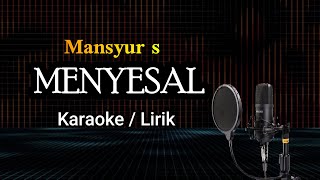 Download lagu MENYESAL Karaoke lirik Tanpa vocal (mansyur s) #mansyurs #karaoke mp3