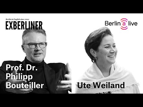 Exberliner x Berlin (a)live - Ute Weiland im Dialog mit Prof. Dr. Philipp Bouteiller