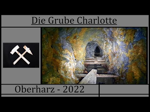 Die Grube Charlotte - Oberharz 2022