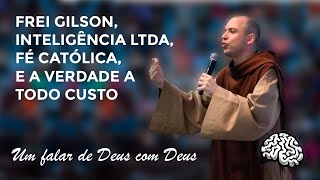 Frei Gilson e  Inteligência Ltda