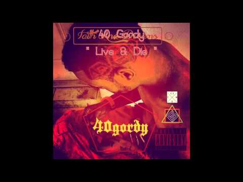 40 Gordy - Live & Die