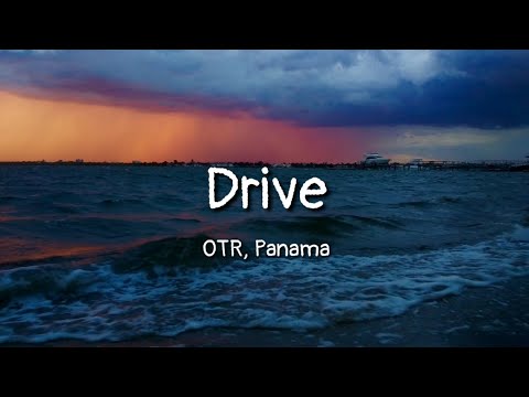 OTR, Panama - Drive (lyrics)