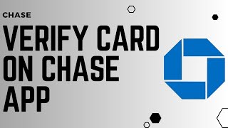 How to Verify Card on the Chase App !! Verify Chase Debit Card Online - 2024 !!