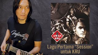 AWAS-KRU: Lagu pertama &quot;session&quot; untuk KRU