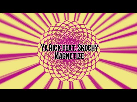 Ya Rick feat. Skochy - Magnetize