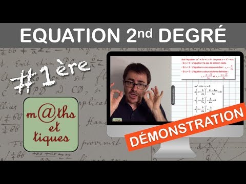 DEMONSTRATION : Solutions d'une équation du second degré - Première