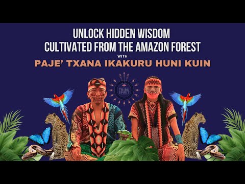 Discover the Culture of the Huni Kuin with Paje Txana Ikakuru