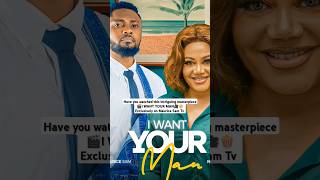 I WANT YOUR MAN nigerian movie by Maurice Sam, Nadia Buari, latest Nollywood movies