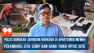 Polisi Bongkar Jaringan Narkoba di Apartemen Mewah Pekanbaru, Sita Senpi dan Uang Tunai Rp115 Juta