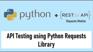 API Automation using Python Requests Library | GET, POST, PUT, DELETE RESTful APIs Testing
