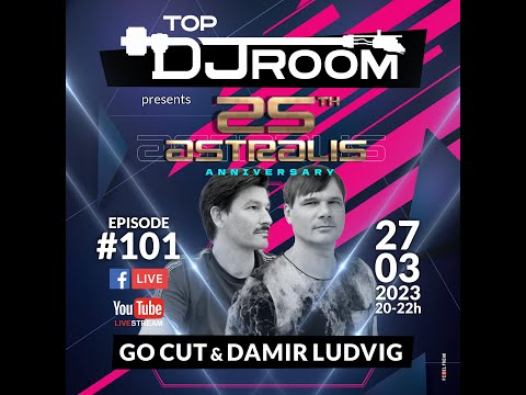 TOP DJ ROOM presents "25 ASTRALIS Anniversary w/ Damir Ludvig & Go Cut" - EP#101