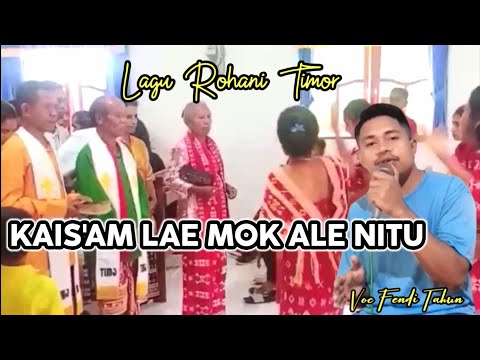 KAIS'AM LAE MOK ALE NITU ( LAGU ROHANI TIMOR DAWAN 2025 ) _VOC FENDI TAHUN🎤