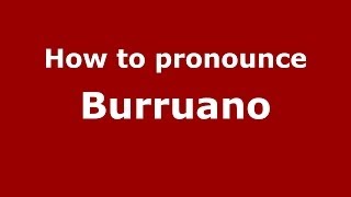 How to pronounce Burruano