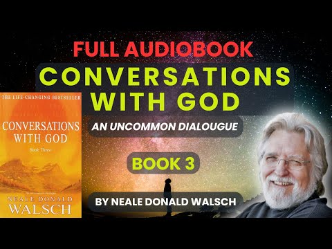 Conversations with God - Book 3 (Full Audiobook)