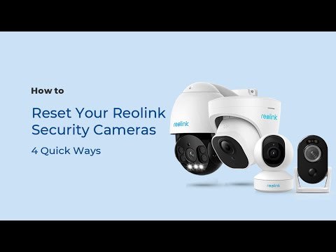 How to Reset Your Reolink Security Cameras to Factory Settings in 1 Min