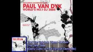Paul van Dyk  Ft. Wayne Jackson-The Other Side (Gerry Cueto vs Paul van Dyk Demo Mix)