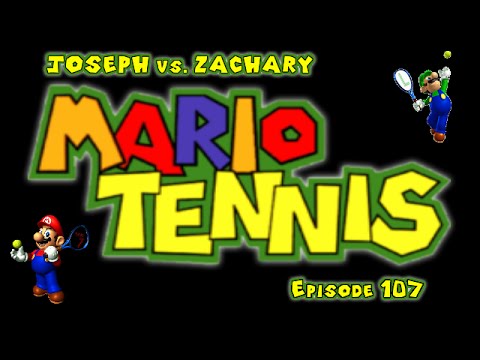 Joseph VS. Zachary Episode 107 - Mario Tennis