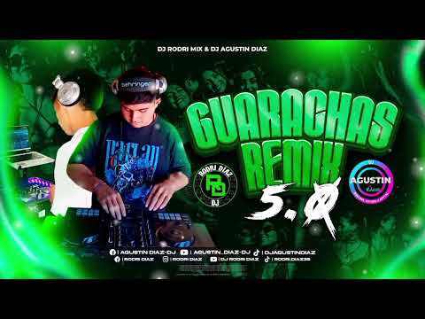 GUARACHAS REMIX 5.0  DJ RODRI DIAZ & DJ AGUSTIN DIAZ 