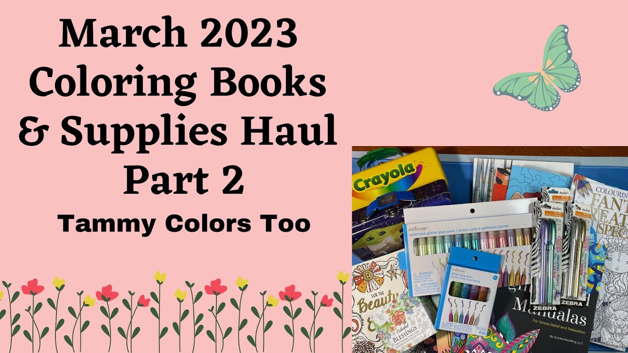 March 2023 Coloring Books & Supplies Haul Part 2