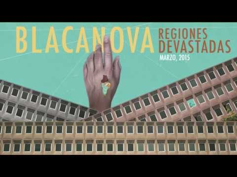Blacanova - Regiones Devastadas