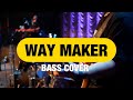Way Maker | Leeland | Bass Cover | CFTN Church