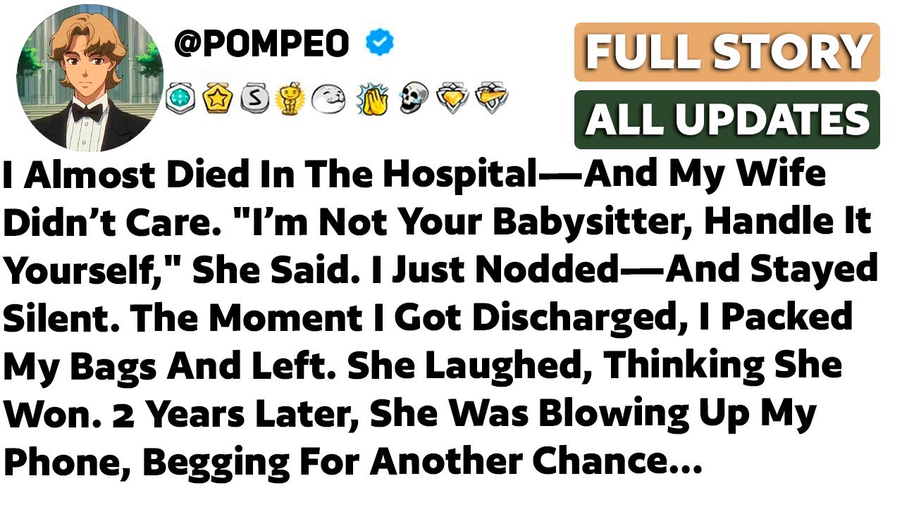 I Almost Died In The Hospital—And My Wife Didn’t Care. She Said "I’m Not Your Babysitter"...