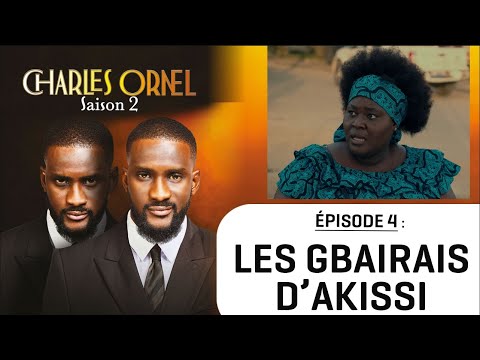 𝐂𝐇𝐀𝐑𝐋𝐄𝐒 𝐎𝐑𝐍𝐄𝐋 𝐬𝐚𝐢𝐬𝐨𝐧 𝟐 episode 4: AKISSI'S "GBAIRAIs"