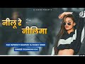 Neelu Re Neelima DJ New Nagpuri Song 2023 New Nagpuri Song