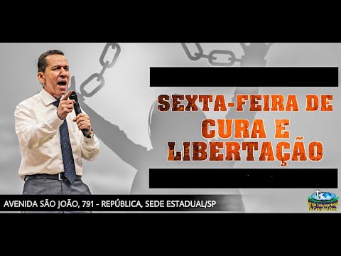 SEXTA-FEIRA DE CURA E LIBERTAÇÃO CULTO DAS 19H30 (20/11/2020)
