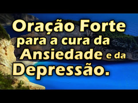 ORAÇÃO FORTE PARA A CURA DA ANSIEDADE E DA DEPRESSÃO