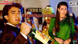 Tere Ishq Mein Naachenge - Raja Hindustani | Aamir | Karishma | Kumar Sanu | Alisha | Sapna