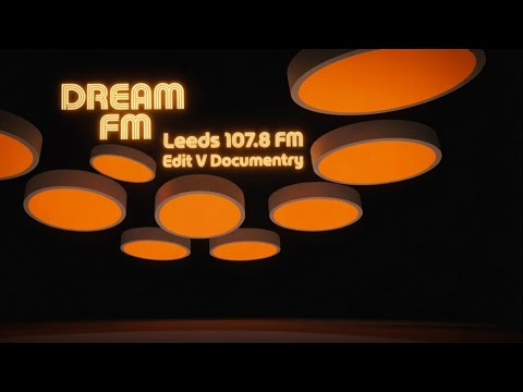 Dream FM 107.8 – Edit V (ITV): The Untold Story of Leeds 1990–1995 Pirate Radio