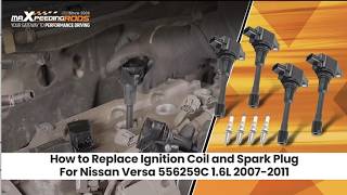 How to Replace Ignition Coil and Spark Plug For Nissan Versa 556259C 1.6L 2007-2011