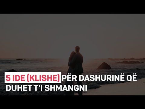 5 ide (klishe) për dashurinë që duhet t’i shmangni