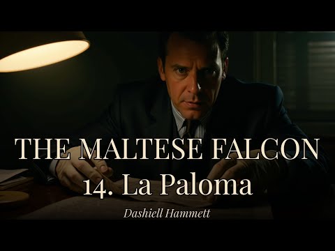 The Maltese Falcon - Chapter 14: La Paloma | Hammett (1929)