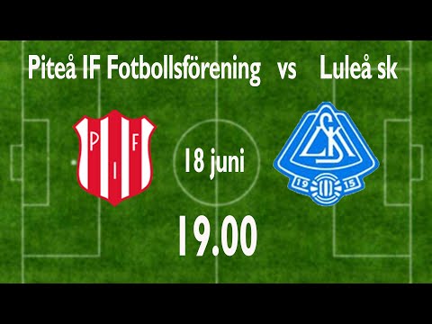 Piteå IF Fotbollsförening vs Luleå sk