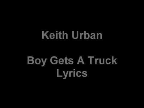 Keith Urban - Boy Gets A Truck - Lyrics