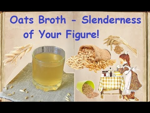Oats Broth - Slenderness of Your Figure! / Book of recipes / Bon Appetit